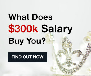 What does 300k salary buy you?